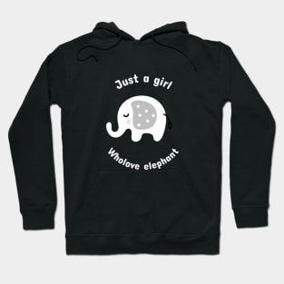 Just a girl who love elephant Hoodie